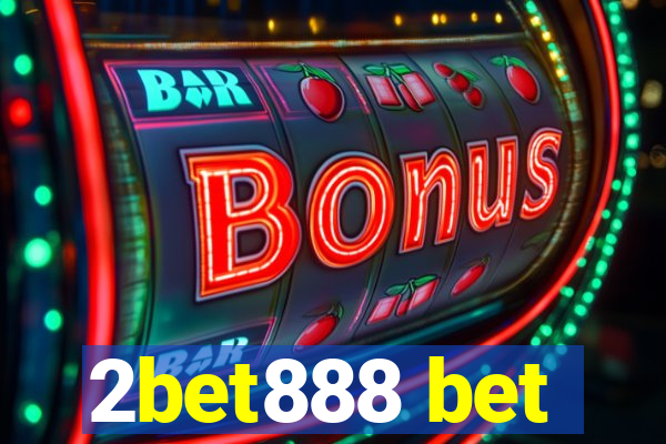 2bet888 bet